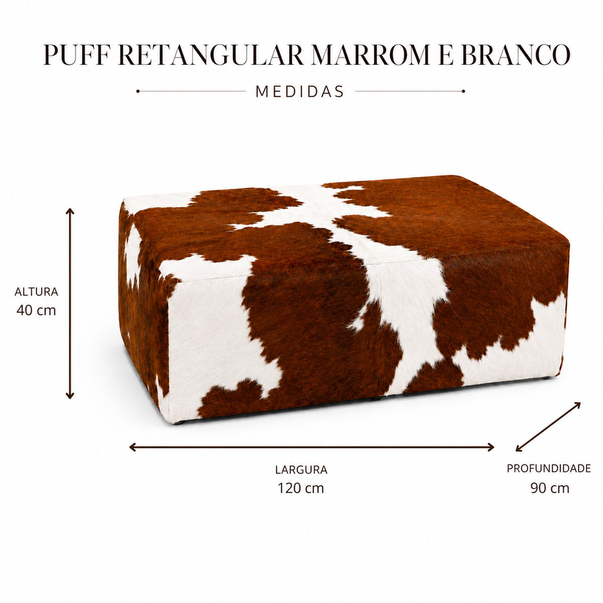 Medidas do Puff Retangular Marrom e Branco: 120 cm de largura, 90 cm de profundidade e 40 cm de altura