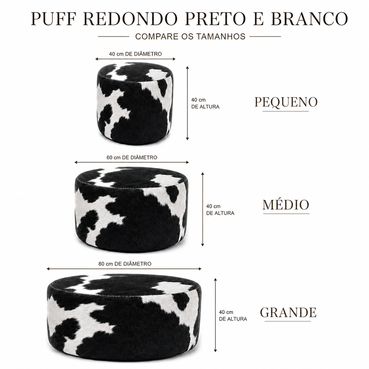 Comparativo dos puffs redondos preto e branco pequeno, médio e grande: 40, 60 e 80 cm de diâmetro, todos com 40 cm de altura