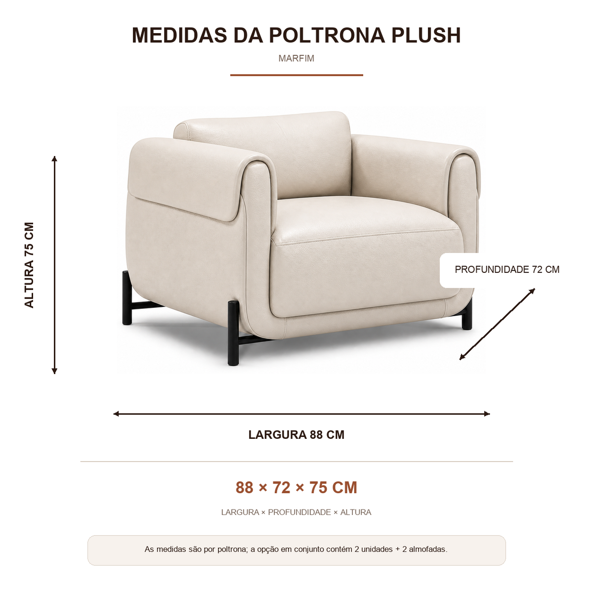 Medidas da Poltrona Plush Marfim: 88 cm de largura, 72 cm de profundidade e 75 cm de altura
