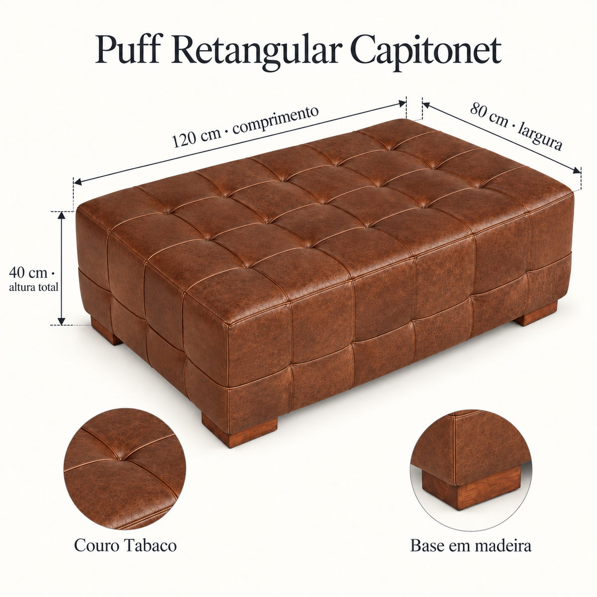 Medidas do Puff Capitonet Tabaco: 120 cm de comprimento, 80 cm de largura e 40 cm de altura total