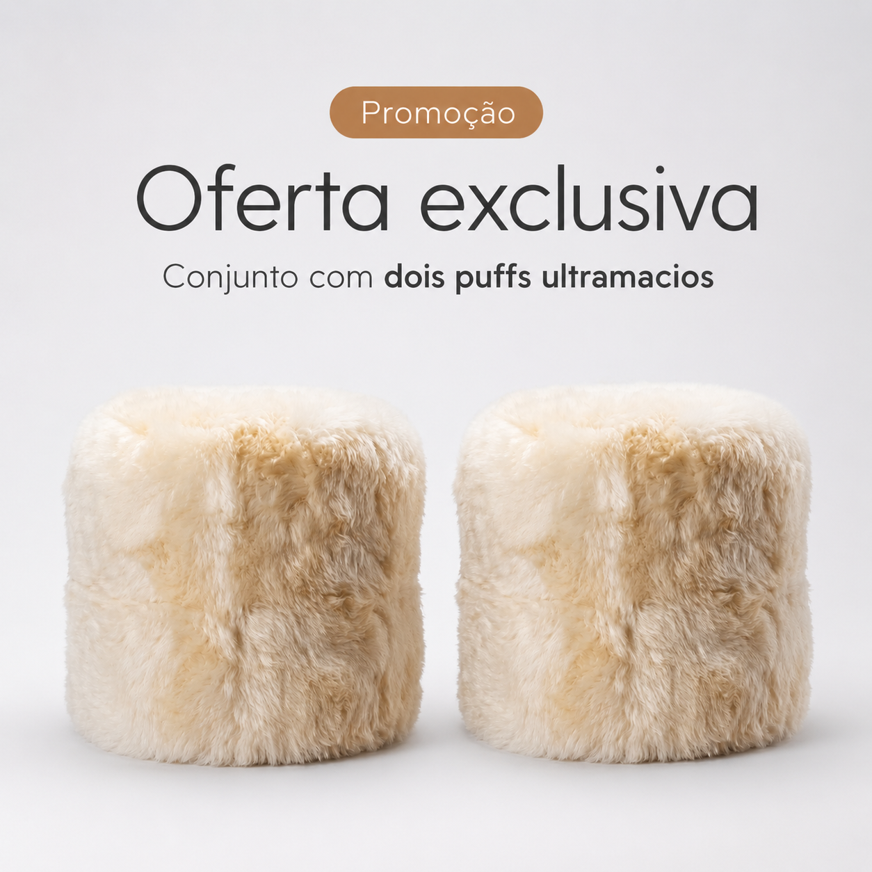 Oferta exclusiva — Conjunto com dois puffs pelego ultramacios