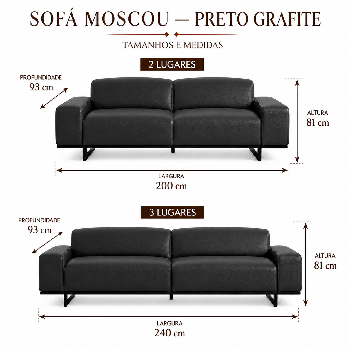 Medidas do Sofa Moscou Preto Grafite: 2 lugares 200 cm e 3 lugares 240 cm; profundidade 93 cm e altura 81 cm
