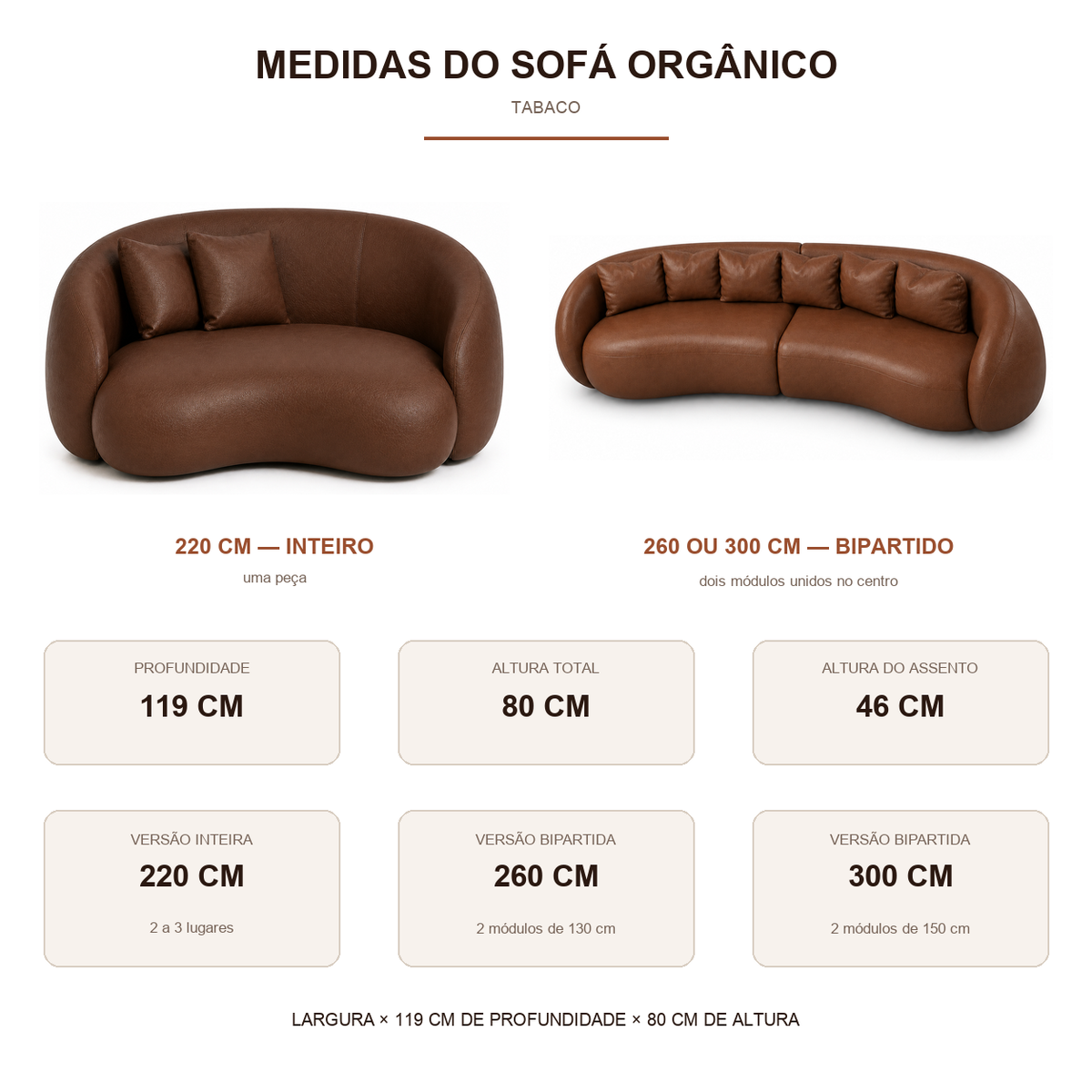 Medidas do Sofá Orgânico Curvo Tabaco: 119 cm de profundidade, 80 cm de altura total e assento a 46 cm
